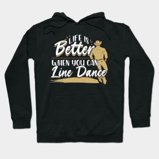 Life Is Better When You Can Line Dance Hoodie